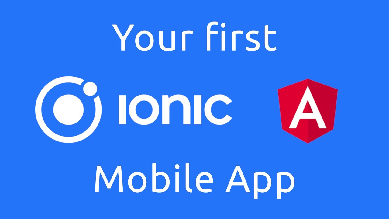 How to create your first mobile app using Ionic Angular