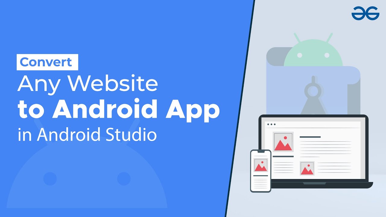 How to Convert Any Website to Android App in Android Studio? | GeeksforGeeks